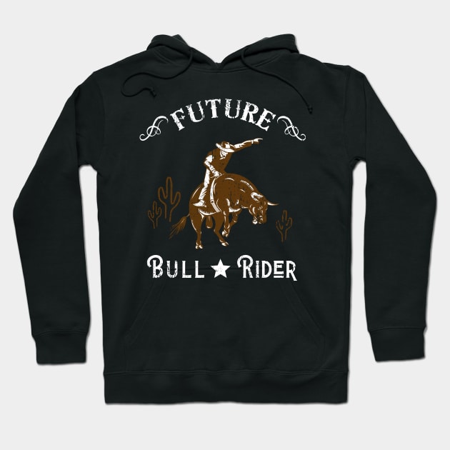 Future Bull Rider Cowboy Western Texas Hoodie by Foxxy Merch